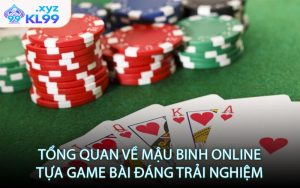 Tổng quan về Mậu Binh Online tựa game bài đáng trải nghiệm